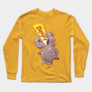 Bold chubby hippopotamus burping loudly with no shame at all Long Sleeve T-Shirt